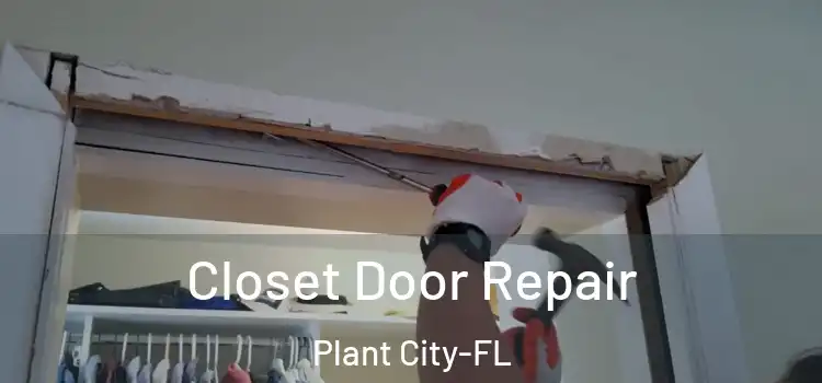 Closet Door Repair Plant City-FL